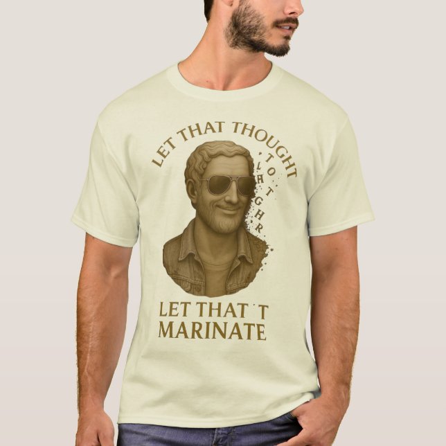 Camiseta  LET THAT MARINATE – Classical Thoughts in Pieces (Frente)