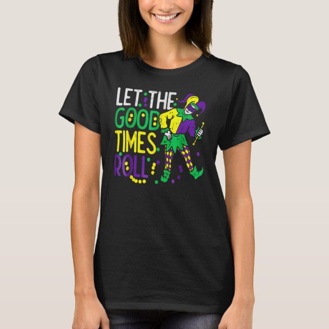 Camiseta Let The Good Time Roll Bead  Mardi Gras Carnivall  (Frente)