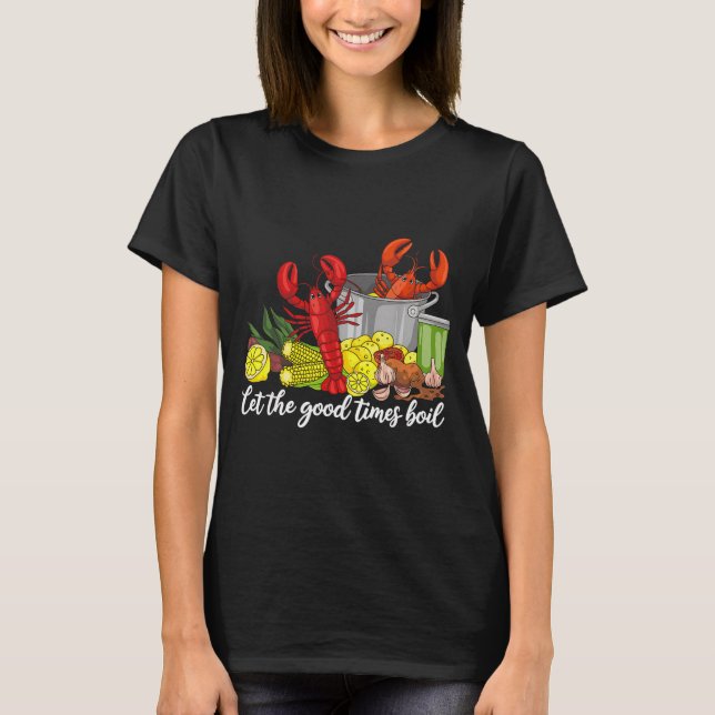 Camiseta Let The Good Times Boil Funny Crawfish Season Loui (Frente)