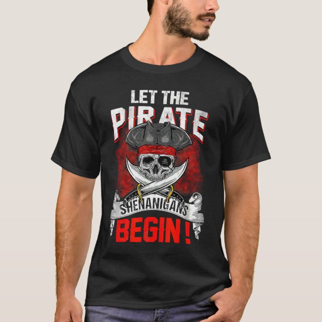 Camiseta Let The Pirate Shenanigans Begin  Crossbones Freeb (Frente)