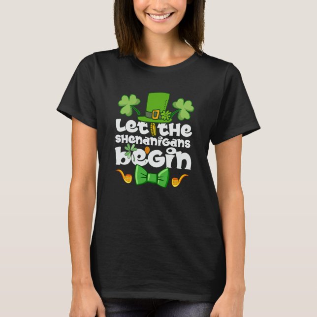 Camiseta Let the Shenanigans Begin Happy St Patrick's Day I (Frente)