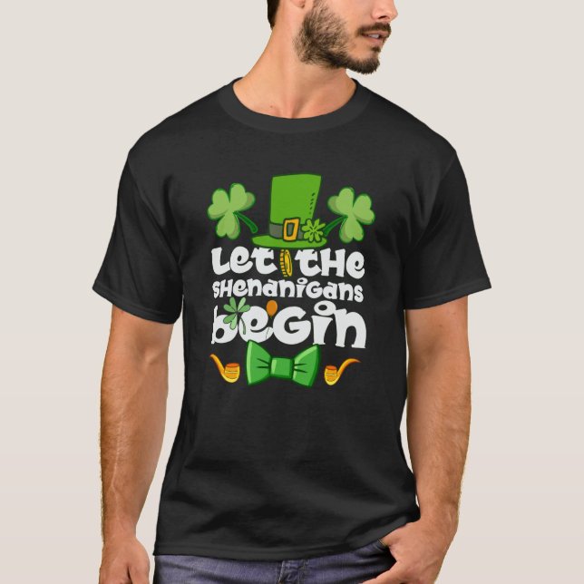 Camiseta Let the Shenanigans Begin Happy St Patrick's Day I (Frente)