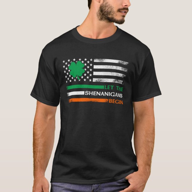 Camiseta Let The Shenanigans Begin Irish American Flag St P (Frente)