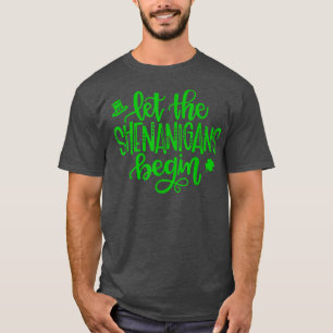 Camiseta Let The Shenanigans Begin Shamrock St Patricks Day