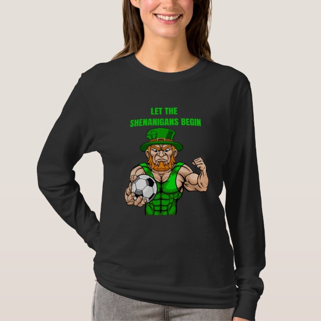 Camiseta Let The Shenanigans Begin Soccer St Patrick s Day (Frente)