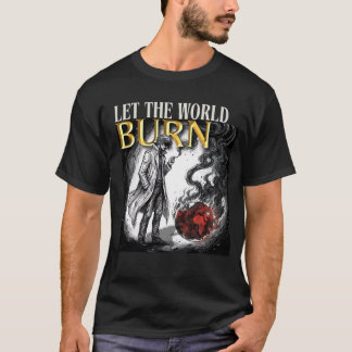CAMISETA LET THE WORLD BURN
