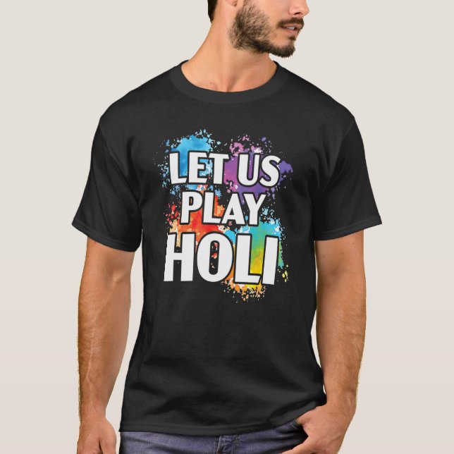 Camiseta Let Us Play Holi Hinduism Hindu Buddhist Holi Fest (Frente)