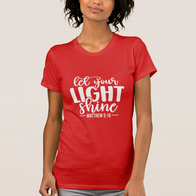 Camiseta Let Your Light Shine Christian Matthew 5:16 (Frente)