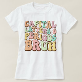 Camiseta Letras Capital E Períodos Bruh ELA Professor Engra