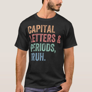 Camiseta Letras Capital E Períodos Bruh Teacher Engraçado