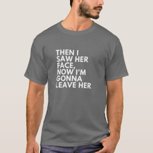 Camiseta Letras mal ouvidas: Então, Vi-Lhe O Rosto Agora V