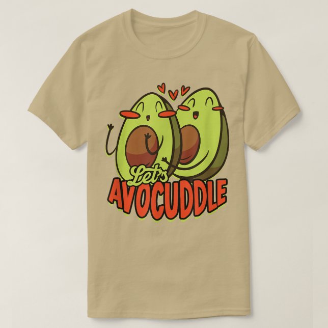 Camiseta Lets Avocuddle Cuddling Avocado  Plant Based for V (Frente do Design)