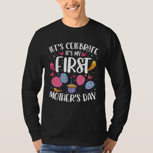 Camiseta Lets Celebrate Its My First Mothers Day   Mom  1 (Frente)