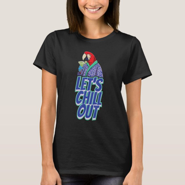 Camiseta Lets Chill Out  Women Hangout Parrot Love 1 (Frente)