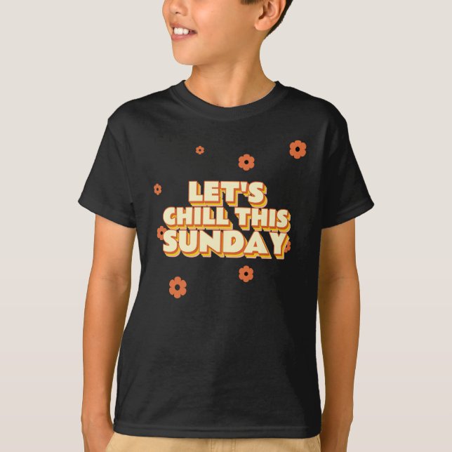 Camiseta Let's Chill This Sunday (Frente)