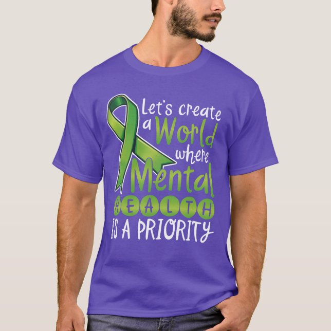 Camiseta Lets Create A World Where Mental Health Is A famil (Frente)