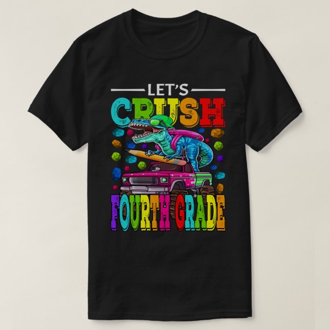 Camiseta Let's Crush Fourth Grade Monster Truck Dinosaur Ba (Frente do Design)