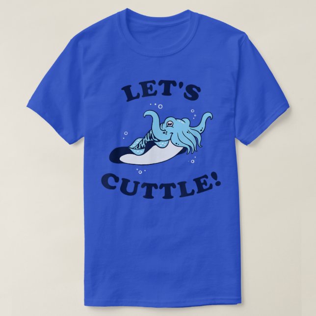 Camiseta Let's Cuttle   Cuttlefish Fish Cute Cuddle  (2) (Frente do Design)