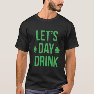 Camiseta Lets Day Drink Irish For St Patricks Patty Day