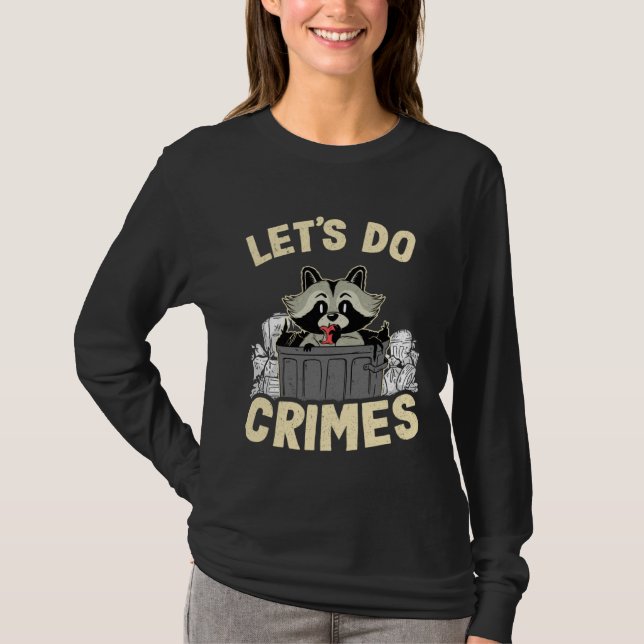 Camiseta Let's Do Crimes Trash Can Garbage Panda Raccoon 11 (Frente)