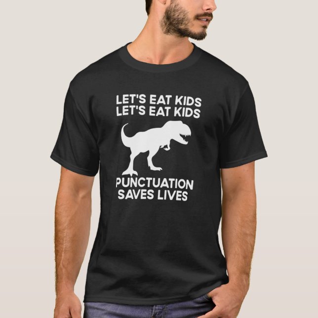 Camiseta Let's Eat Kids Punctuation Saves Lives Grammar (Frente)