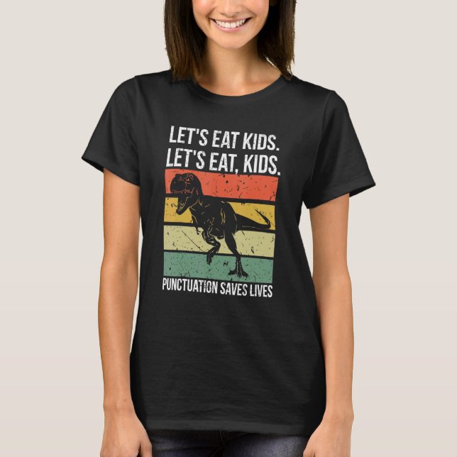 Camiseta Let's Eat Kids Punctuation Saves Lives Grammar (Frente)
