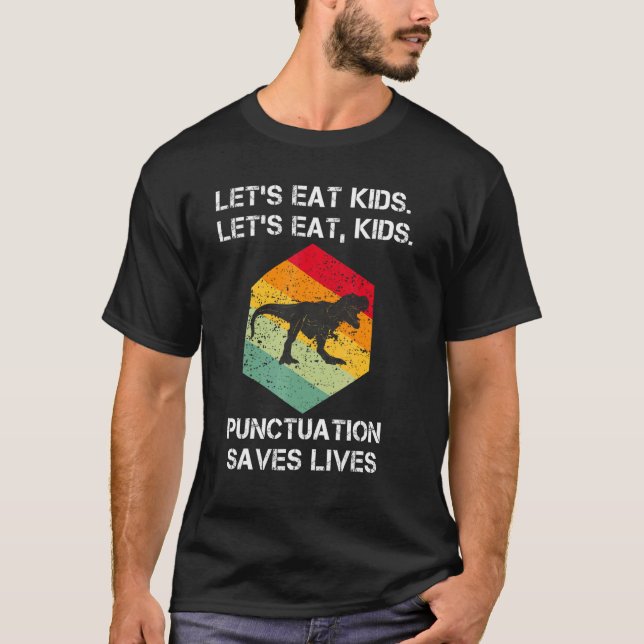 Camiseta Let's Eat Kids Punctuation Saves Lives Grammar (Frente)