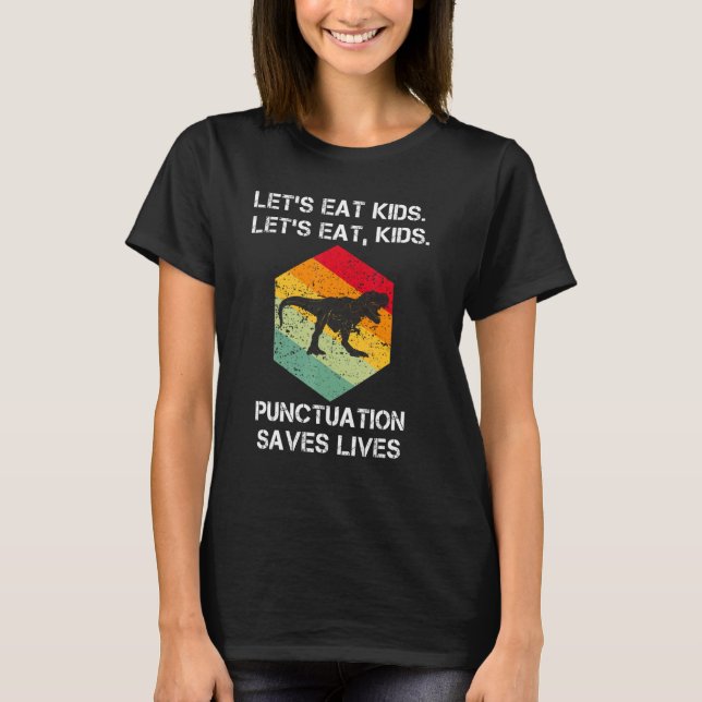 Camiseta Let's Eat Kids Punctuation Saves Lives Grammar (Frente)