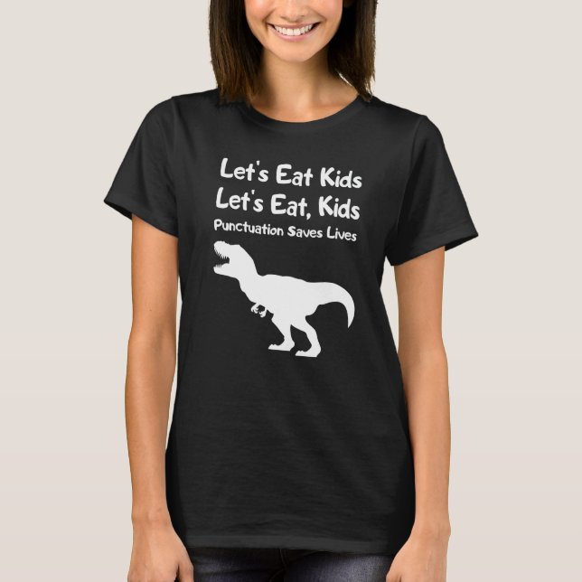 Camiseta Let's Eat Kids Punctuation Saves Lives Grammar   2 (Frente)