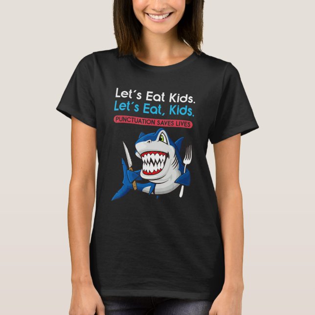 Camiseta Let's Eat Kids Punctuation Saves Lives Grammar Sha (Frente)