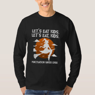 Camiseta Let's Eat Kids Punctuation Saves Teacher Witch