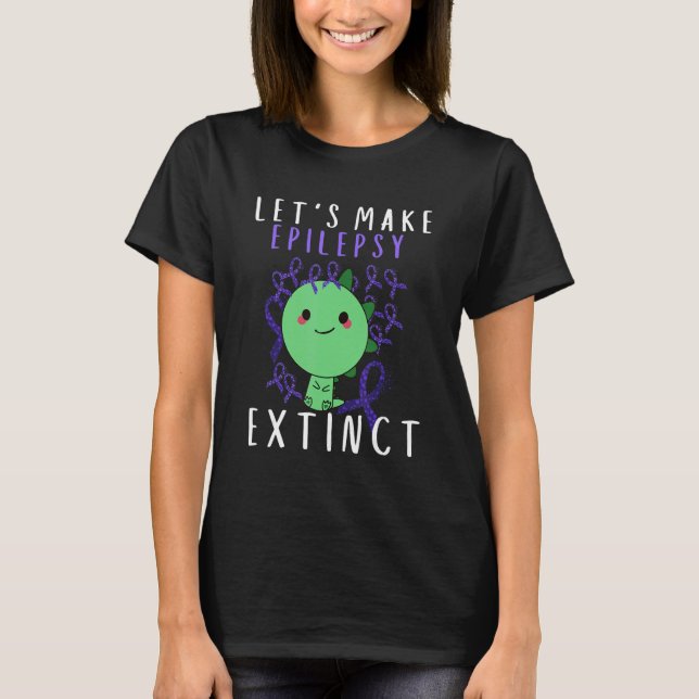 Camiseta Lets Epilepsy Extinct Kid Mom Dad Epilepsy Awarene (Frente)