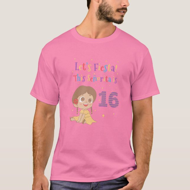 Camiseta Let's Fiesta This Senorita Is 16 For 16Th Birthday (Frente)