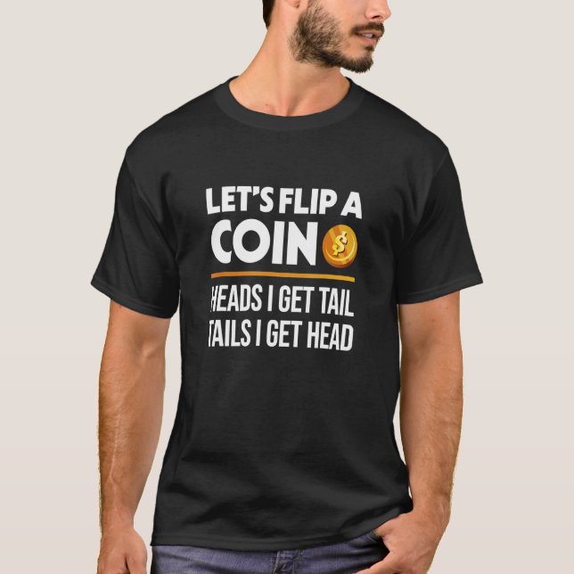 Camiseta Let's Flip A Coin Dirty Joke (Frente)
