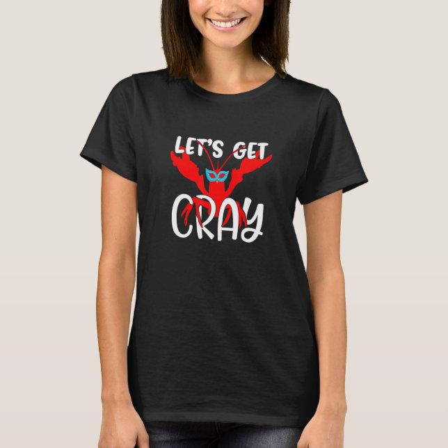 Camiseta Let's Get Cray Crayfish With Mardi Gras Mask Crawf (Frente)