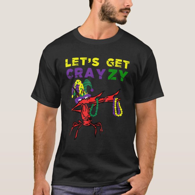Camiseta Lets Get Crazy Dabbing Crawfish Mardi Gras Beads F (Frente)