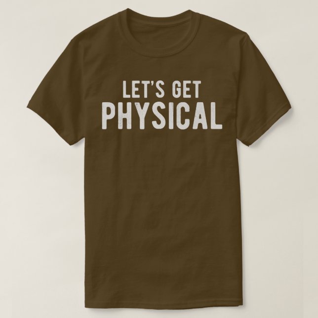 Camiseta Let's Get Physical Gym Training Music Workout Gift (Frente do Design)