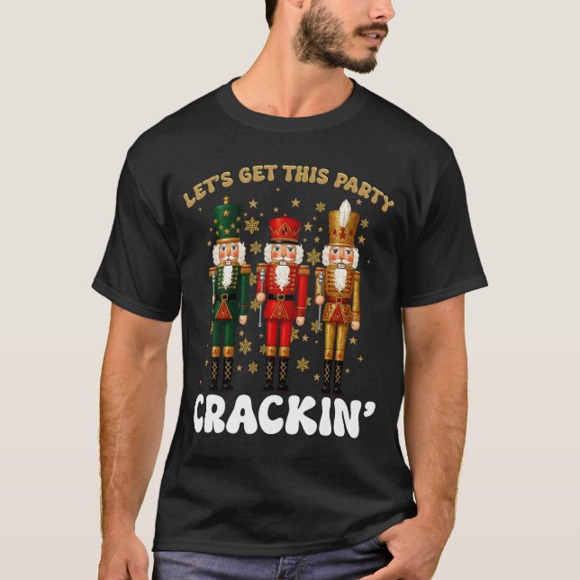 Camiseta Lets Get This Party Crackin Christmas Nutcracker S (Frente)