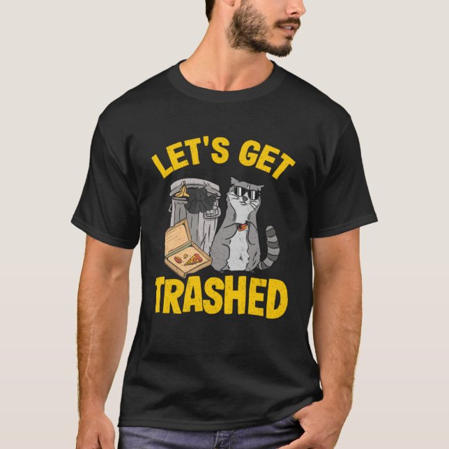 Camiseta Let's Get Trashed Trash Can Garbage Raccoon 11 (Frente)