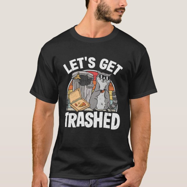 Camiseta Let's Get Trashed Trash Can Garbage Raccoon 7 (Frente)