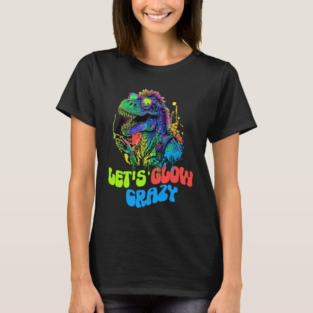 Camiseta Let's Glow Crazy Dinosaur  Glow Party for kids adu (Frente)