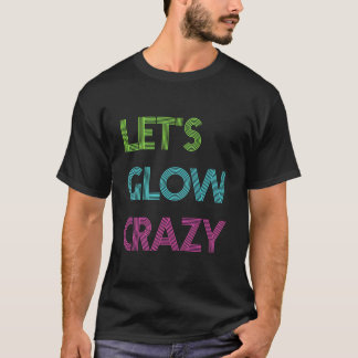 Camiseta Let'S Glow Crazy For Color Py Glow Py