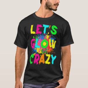 Camiseta Let's Glow Crazy Outfit Retro Colorful Party 80s P