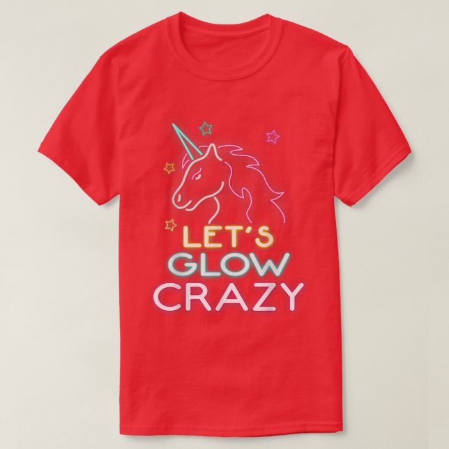 Camiseta Let's Glow Crazy Party Cool Birthday Glow  (Frente do Design)