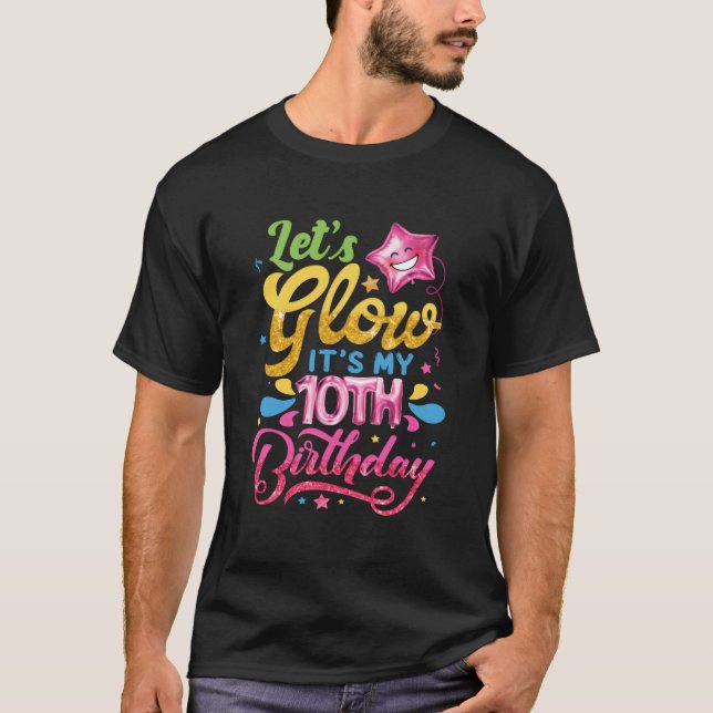 Camiseta Let'S Glow It'S My 10Th 10 (Frente)