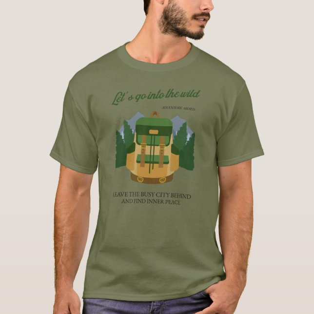 Camiseta Let's go into the Wild, Finde Ruhe in der Natur (Frente)