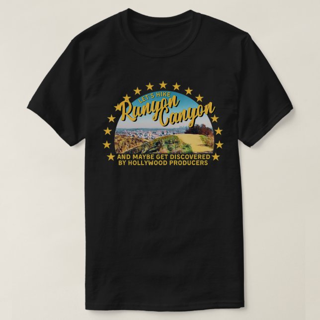 Camiseta Let's Hike Runyon Canyon and Maybe Get Discovered  (Frente do Design)