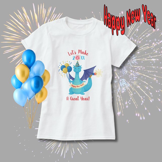 Camiseta Let's Make This A Great Year Party Dragon  (Woman's cute dragon New Year t-shirt)