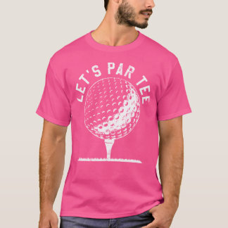 Camiseta Lets Par Tee Shirt Funny Golf Player 	 Gift