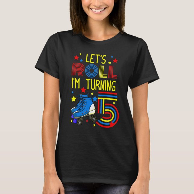 Camiseta Let's Roll I'm Turning 5 Roller Skate Skating Bday (Frente)